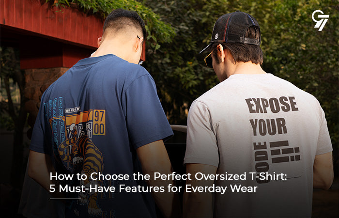 How to Choose the Perfect Oversized T-Shirt: 5 Must-Have Features for Everyday Wear