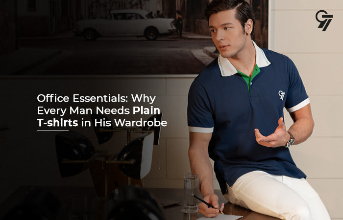 Office Essentials: Why Every Man Needs Plain T-shirts in His Wardrobe